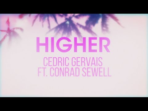 Cedric Gervais - Higher (feat. Conrad Sewell)