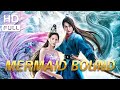 【ENG SUB】Mermaid Bound | Fantasy/Romance | Chinese Online Movie Channel