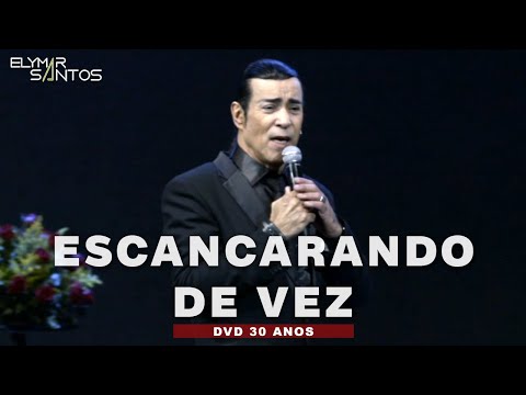 Elymar Santos - Escancarando de Vez (DVD 30 Anos)