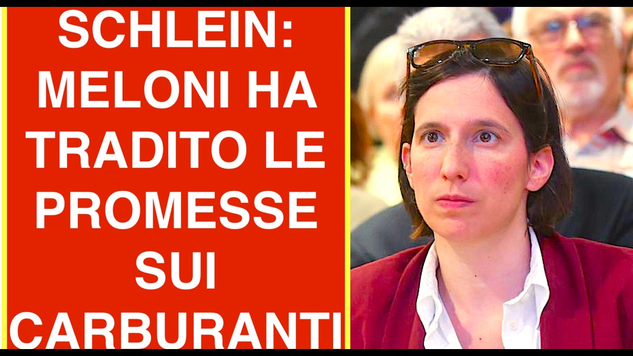 SCHLEIN: MELONI HA TRADITO LE PROMESSE SUI CARBURANTI. È VERO QUELLO CHE DICE LA SEGRETARIA?
