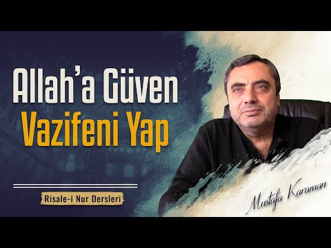 Allah'a (c.c.) Güven, Vazifeni Yap! | Mustafa Karaman