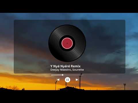 Deejay Maestro x Sourette - Y Nyé Nyéré Remix