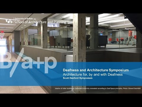 Deafness and Architecture Symposium  Architecture for, by, and with Deafness