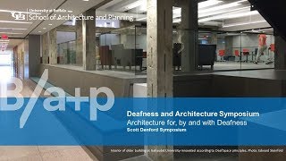 Deafness and Architecture Symposium  Architecture for, by, and with Deafness