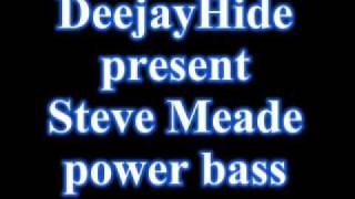 DeejayHide present Steve Meade power bass