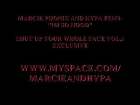 MARCIE PHONIX AND HYPA FENN-IM SO HOOD FREESTYLE