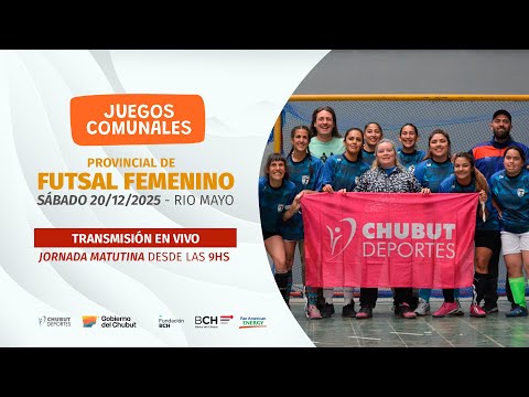 🎥 Transmisión Matutina DIA 1– Prov. JUEGOS COMUNALES de Futsal Libre Femenino 2025 - RIO MAYO