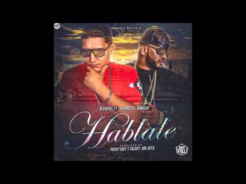 D Enyel Ft. Franco El Gorila - Hablale (Prod. By Mr Jota, Pichy Boy Y Skary) Reggaeton 2015