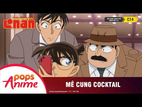 Thám Tử Lừng Danh Conan | Mê Cung Cocktail | Conan Tổng Hợp Mới Nhất 2026