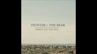 Hunter & The Bear - Forest On The Hill