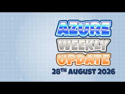 Azure August 2026 Update: What to Know Azure August 2026 Update: What to Know