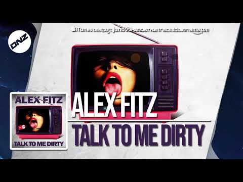 DNZF449 // ALEX FITZ - TALK TO ME DIRTY (Official Video DNZ Records)