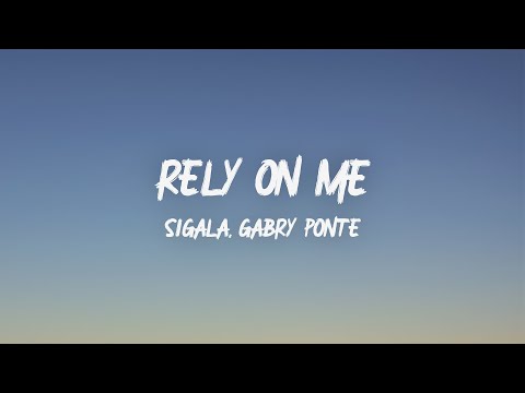 Sigala, Gabry Ponte, Alex Gaudino - Rely On Me (Lyrics)