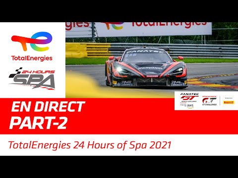 Race - Part 2 - TotalEnergies 24 hours of Spa 2021 - French