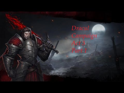 Immortal Realms: Vampire Wars- Dracul Campaign Act 3 (Part1)