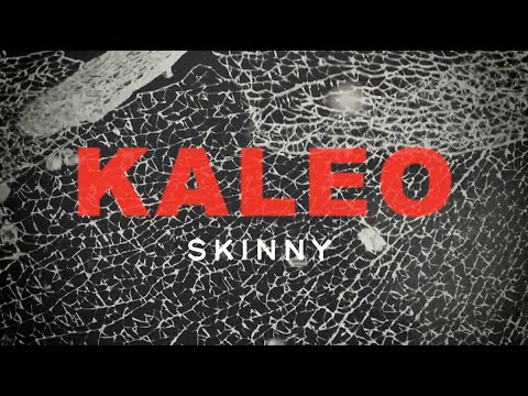 KALEO - Skinny [OFFICIAL LYRIC VIDEO]