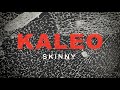 Kaleo || Skinny