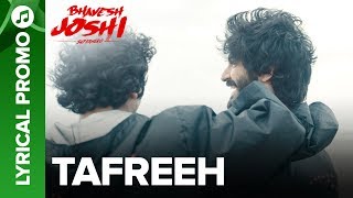 TAFREEH Lyrical Song Promo 02 | Bhavesh Joshi Superhero | Harshvardhan Kapoor