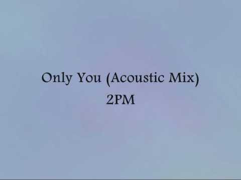 Only You - 2PM