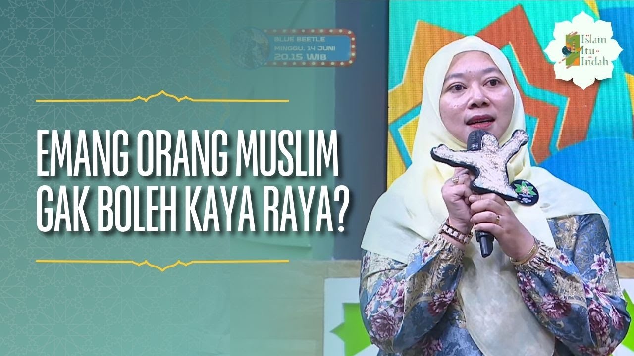 Emang Orang Muslim Gak Boleh Kaya Raya - ISLAM ITU INDAH (13/06/26) P3