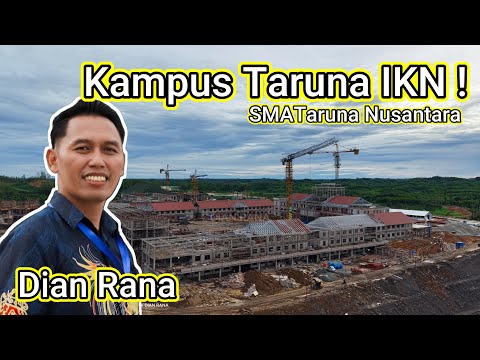 Kabar IKN bersama Dian Rana | Kampus SMA Taruna Nusantara