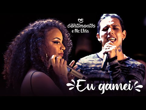 Banda Sentimentos feat Mc Elvis - Eu Gamei (DVD 2020)