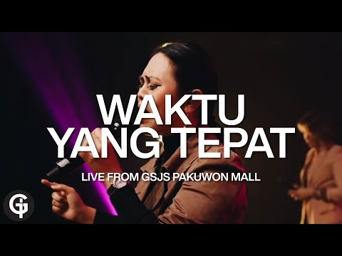 Waktu Yang Tepat | GSJS Worship