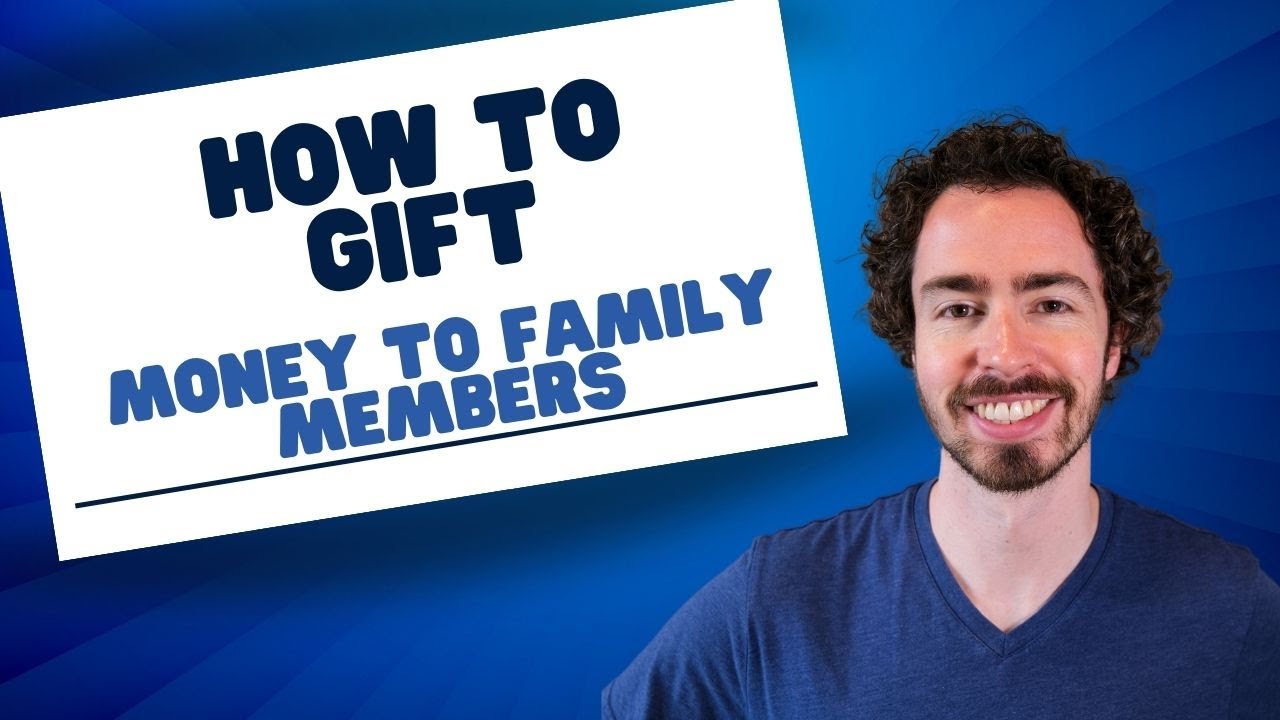 How to Gift Money to Family Members