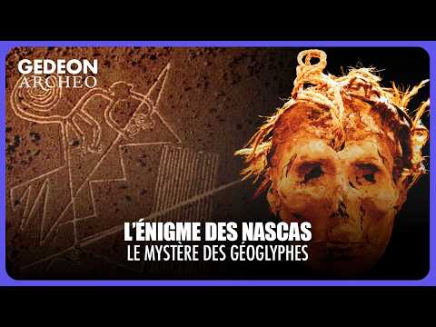 L’ÉNIGME DES NASCAS : Le mystère des géoglyphes | DOC COMPLET