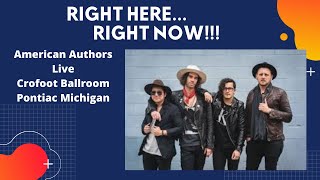 Right Here Right Now, American Authors, The Crofoot Ballroom,  Pontiac Michigan with Magic Giant