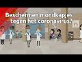 Beschermen mondkapjes tegen het coronavirus?