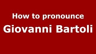 How to pronounce Giovanni Bartoli