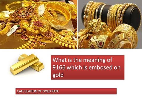 computation of gold | meaning of 9166 | gold | 24 carrot gold hindi