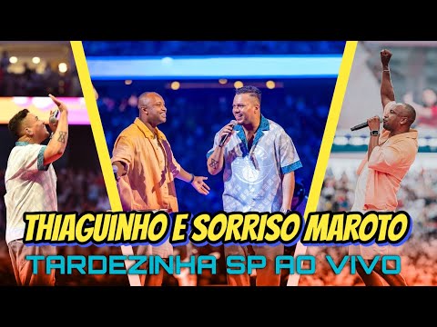 THIAGUINHO E SORRISO MAROTO - TARDEZINHA PELA VIDA INTEIRA AO VIVO (2024) ❤️