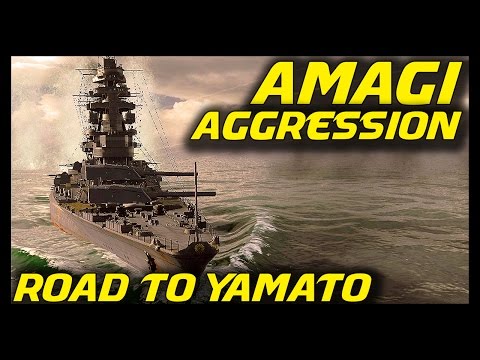 ► World of Warships: Battleship Amagi - Road to Yamato - Aggression is my way!