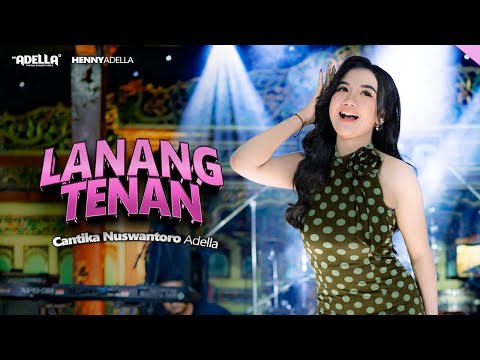 LANANG TENAN - Cantika Nuswantoro Adella - OM ADELLA