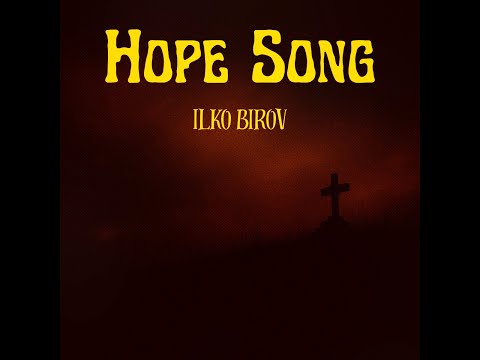 Ilko Birov - Hope Song
