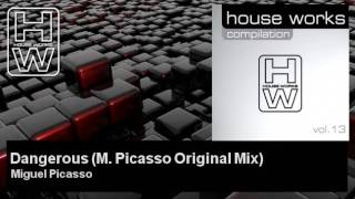Miguel Picasso - Dangerous - M. Picasso Original Mix
