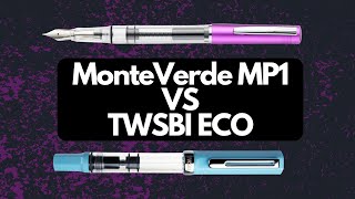 Monteverde MP1 Vs TWSBI Eco