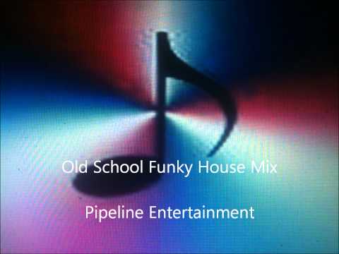 Old School Funky House Mix Pipeline Entertainment