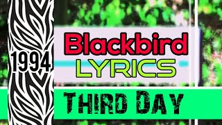 Blackbird Lyrics _ Third Day 1994