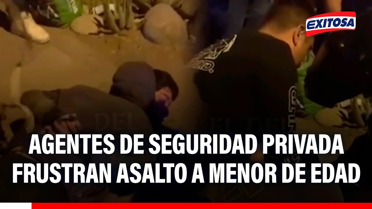 🔴🔵 Agentes de seguridad privada frustran asalto a menor de edad y capturaron a delincuentes