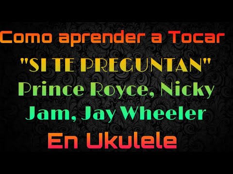 Si Te Preguntan - Prince Royce, Nicky Jam, Jay Wheeler - Ukulele Tutorial