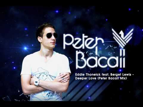 Eddie Thoneick feat. Berget Lewis - Deeper Love (Peter Bacall Bootleg)