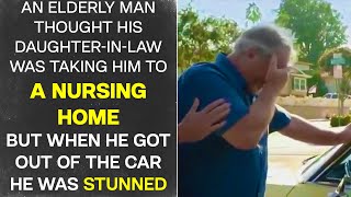 An Elderly thought he was being taken to a nursing home, but when he left the car, he was STUNNED!!