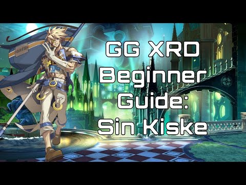Guilt Gear XRD REV2 Beginner Character Guide: Sin Kiske