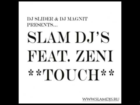 Slam DJs feat. Zeni - Touch (Official Radio Mix)