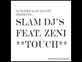 Slam DJs feat. Zeni - Touch (Official Radio Mix) 