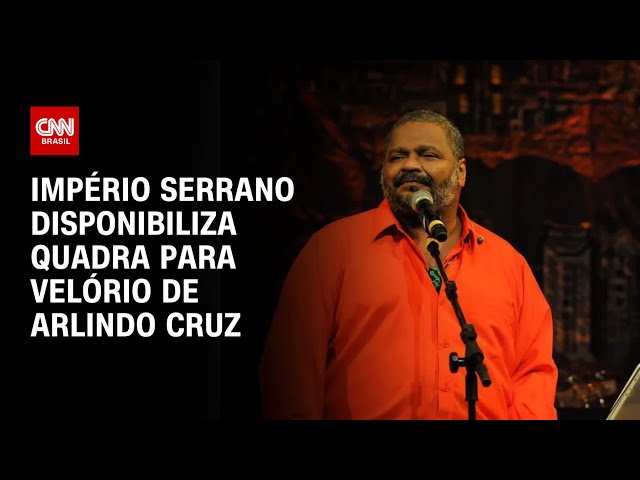 Presidente da escola Império Serrano disponibiliza quadra para velório de Arlindo Cruz | CNN 360º