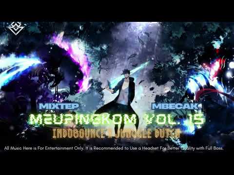 INDOBOUNCE X JUNGGLE DUTCH MEUPINGKOM VOL. 15 FULL BASS TERBARU 2025 | Mr. J